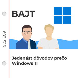 S02E09 | Jedenásť dôvodov prečo Windows11