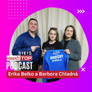 S1E15 - Erika Belko a Barbora Chladná - Hasiči.TOP podcast