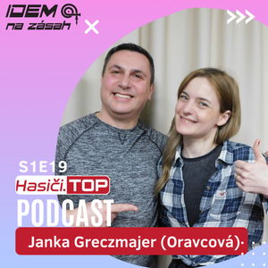 S1E19 - Janka Greczmajer (Oravcová) - Hasiči.TOP podcast