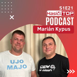 S1E21 - Marián Kypus - Hasiči.TOP podcast