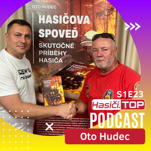 S1E23 - Oto Hudec- Hasiči.TOP podcast