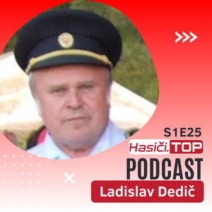 S1E25 - Ladislav Dedič - Hasiči.TOP podcast