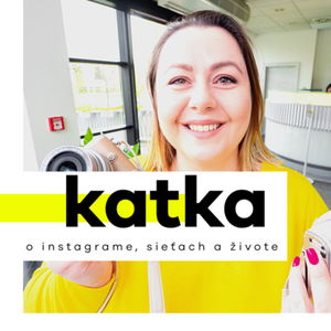 S1E25 S Katkou Pavlíčkovou o Instagrame a ceste podnikania 