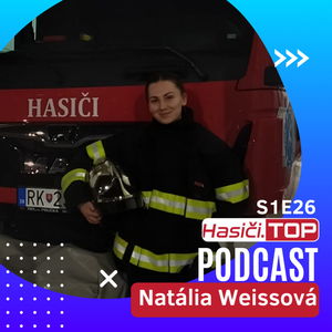 S1E26 - Natália Weissová - Hasiči.TOP podcast