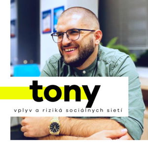 S1E26 S Tonym Dúbravcom o sile, vplyve a rizikách sociálnych sietí 