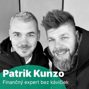 S1E31 Patrik Kunzo – finančný expert, ktorý zrušil „kávičky“ :)