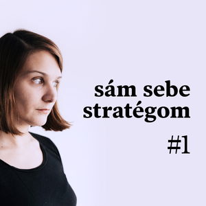 Sám sebe stratégom #1: S čím sa treba zmieriť