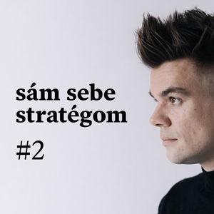 Sám sebe stratégom #2: Vaša značka nikoho nezaujíma