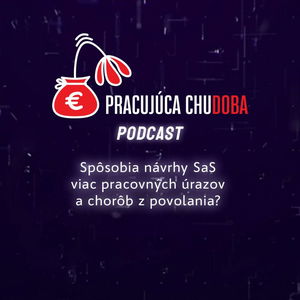 SaS chce okresať pravidlá BOZP. Je to múdre? | Pracujúca chudoba Podcast