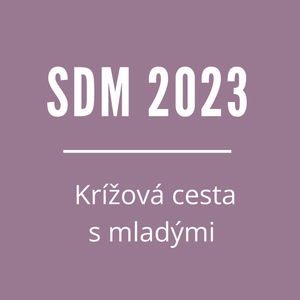 SDM 2023 | Krížová cesta s mladými