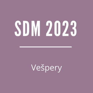 SDM 2023 | Vešpery