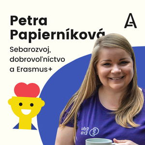 Sebarozvoj, dobrovoľníctvo a Erasmus+ s Petrou Papierníkovou #5