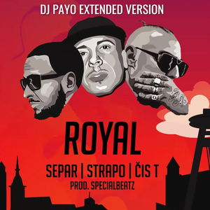 Separ, Strapo, Cis T - Royal (DJ Payo Extended Version)