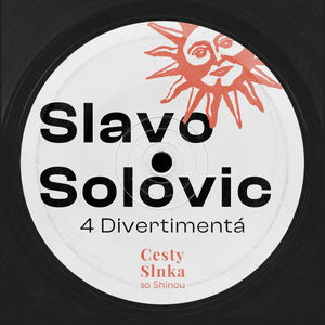 Slavo Solovic, 4 Divertimentá