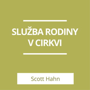 SLUŽBA RODINY V CIRKVI | A TERAZ ČO?