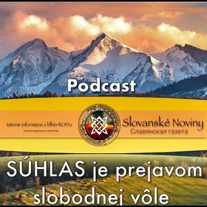 Podcast #03: Istina našich Predkov- SÚHLAS je prejavom slobodnej vôle