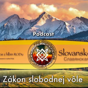 Podcast #02: Istina našich Predkov- Zákon slobodnej vôle