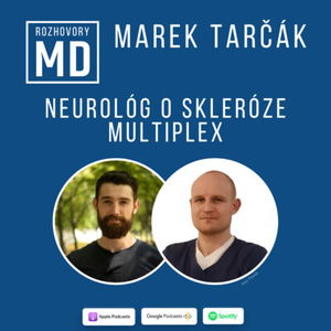 Špeciálna epizóda: Marek Tarčák - Neurológ o Skleróze Multiplex