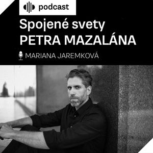 Spojené svety Petra Mazalána