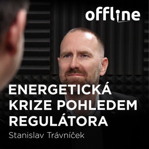 Stanislav Trávníček: Energetická krize pohledem regulátora