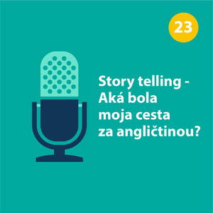 Story telling - Aká bola moja cesta za angličtinou?