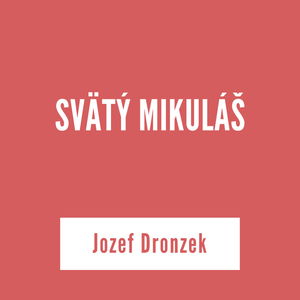 SVÄTÝ MIKULÁŠ | Jozef Dronzek