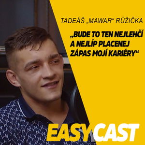 Tadeáš "Mawar" Růžička - Budu mlátit do nejvíc nenáviděného člověka v České republice. #EasyCast