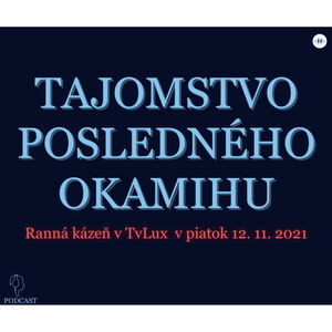 TAJOMSTVO POSLEDNÉHO OKAMIHU