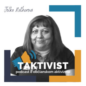 Taktivist - Rozhovor s Jolanou Nátherovou, komunitnou organizátorkou
