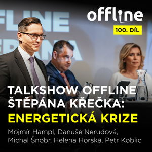 Talkshow Offline ŠK - Energetická krize - Mojmír Hampl, Danuše Nerudová, Michal Šnobr, Helena Horská, Petr Koblic