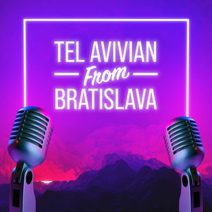 Telavivian from Bratislava Podcast