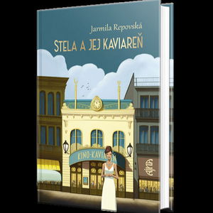 TIP na knihu: Stela a jej kaviareň | Jarmila Repovská