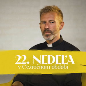 Tomáš Gerboc | 22. nedeľa v Cezročnom období |NEDEĽA UŽ V SOBOTU 