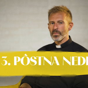 Tomáš Gerboc | 3. pôstna nedeľa | NEDEĽA UŽ V SOBOTU