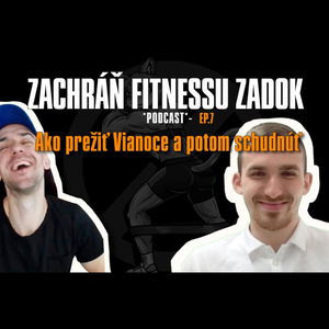 Tomáš Kasala ti povie ako si užiť vianočné prežieranie a potom lahko schudnúť - ZFZ podcast - EP.7