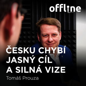 Tomáš Prouza: Česku chybí jasný cíl a silná vize