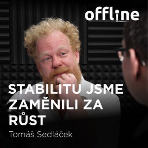 Tomáš Sedláček: Stabilitu jsme zaměnili za růst