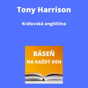 Tony Harrison - Královská angličtina