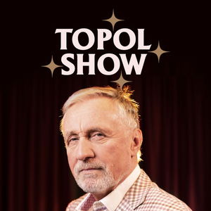 TOPOL SHOW