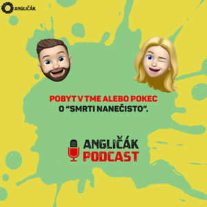 TRAILER #1 | POBYT V TME ALEBO POKEC O “SMRTI NANEČISTO” | ANGLIČÁK PODCAST