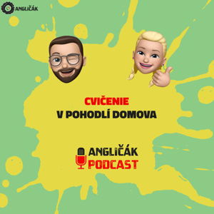 TRAILER #10 | CVIČENIE V POHODLÍ DOMOVA | ANGLIČÁK PODCAST