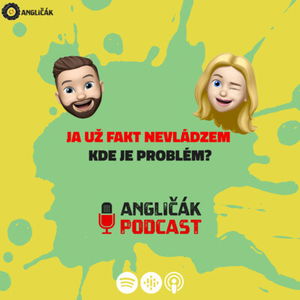 TRAILER #11 | JA UŽ FAKT NEVLÁDZEM - KDE JE PROBLÉM? | ANGLIČÁK PODCAST