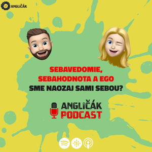 TRAILER #13 | SEBAVEDOMIE, SEBAHODNOTA A EGO - SME NAOZAJ SAMI SEBOU? | ANGLIČÁK PODCAST