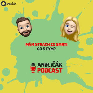 TRAILER #5 | STRACH ZO SMRTI - ČO S TÝM? | ANGLIČÁK PODCAST