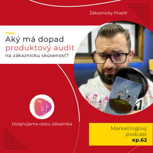 Upracte si v produktoch | Zákaznícky Pixel | ep.62