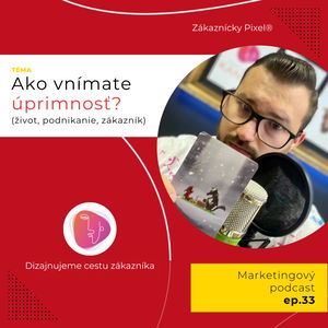 Úprimnosť | Marketing vs. Ego | ep.33