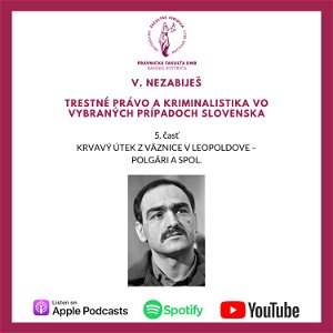 V. NEZABIJEŠ - Krvavý útek z väznice v Leopoldove - Polgári a spol.