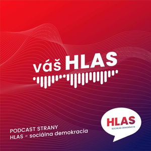 7. diel podcastu Váš HLAS - podcast strany HLAS - sociálna demokracia
