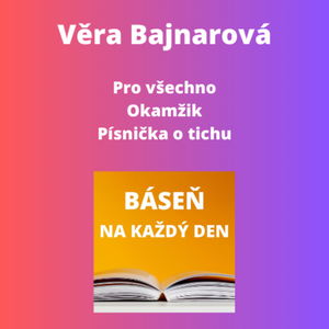 Věra Bajnarová - Pro všechno + Okamžik + Písnička o tichu