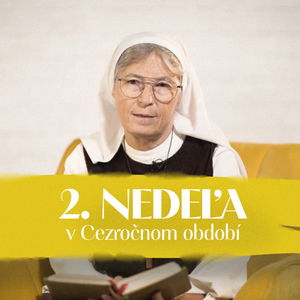 Veronika Barátová | 2. nedeľa v Cezročnom období | NEDEĽA UŽ V SOBOTU 